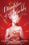 Daughter of No Worlds - Carissa Broadbent - 9781250405364