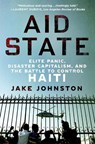Aid State - Jake Johnston - 9781250405968