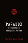 Paradox - Douglas Preston ; Aletheia Preston - 9781250413918
