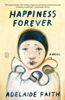Happiness Forever - Adelaide Faith - 9781250437839