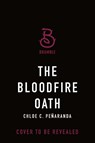 The Bloodfire Oath - Chloe C. Penaranda - 9781250441324