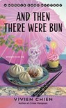 A And Then There Were Bun - Vivien Chien - 9781250450463