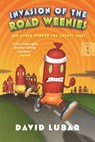 Invasion of the Road Weenies: And Other Warped and Creepy Tales - David Lubar - 9781250461971