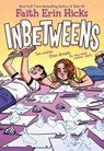 Inbetweens - Faith Erin Hicks - 9781250466549