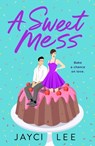 A Sweet Mess - Jayci Lee - 9781250621108