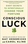Conscious Luck - Gay Hendricks ; Carol Kline - 9781250622952
