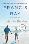 It Had to Be You: A Grayson Friends Novel - RAY,  Francis - 9781250624055