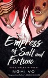 The Empress of Salt and Fortune - Nghi Vo - 9781250750297