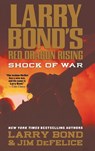 Larry Bond's Red Dragon Rising: Shock of War - Larry Bond ; Jim DeFelice - 9781250751324