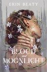 Blood and Moonlight - Erin Beaty - 9781250755827