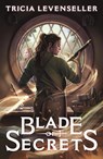 Blade of Secrets - Tricia Levenseller - 9781250756787