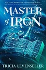 Master of Iron - Tricia Levenseller - 9781250756824