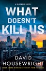What Doesn't Kill Us - David Housewright - 9781250756992