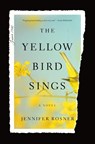 The Yellow Bird Sings - Jennifer Rosner - 9781250759870
