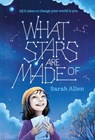 What Stars Are Made Of - Sarah Allen - 9781250763297
