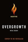 Overgrowth - Mira Grant - 9781250768223