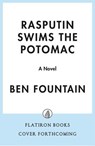 Rasputin Swims the Potomac - Ben Fountain - 9781250776556