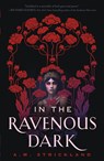 In the Ravenous Dark - A M Strickland - 9781250776600