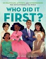 Who Did It First? 50 Politicians, Activists, and Entrepreneurs Who Revolutionized the World - Jay Leslie - 9781250777768