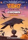 Science Comics: Crows - Kyla Vanderklugt - 9781250781581