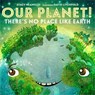 Our Planet! There's No Place Like Earth - Stacy McAnulty - 9781250782496