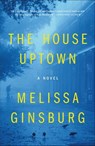 The House Uptown - Melissa Ginsburg - 9781250784193