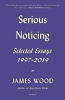 Serious Noticing - James Wood - 9781250785701