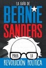 La guia de Bernie Sanders para la revolucion politica / Bernie Sa - Bernie Sanders - 9781250789143