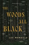 The Woods All Black - Lee Mandelo - 9781250790316