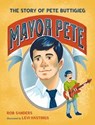 Mayor Pete - Rob Sanders - 9781250791382