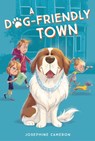 A Dog-Friendly Town - Josephine Cameron - 9781250791788