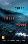These Silent Woods - Kimi Cunningham Grant - 9781250793416