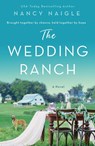 The Wedding Ranch - Nancy Naigle - 9781250794130