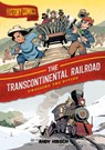 History Comics: The Transcontinental Railroad - Andy Hirsch - 9781250794772