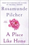 A Place Like Home - Rosamunde Pilcher - 9781250795021