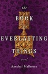 The Book of Everlasting Things - Aanchal Malhotra - 9781250802033
