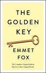 The Golden Key: The Complete Original Edition - Emmet Fox - 9781250803740