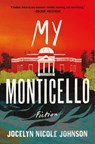 My Monticello - JOHNSON,  Jocelyn Nicole - 9781250807151