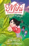 Mihi Ever After: A Giant Problem - Tae Keller - 9781250814241