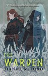 The Warden - Daniel M. Ford - 9781250815675