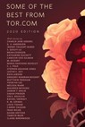 Some of the Best from Tor.com: 2020 Edition - Charlie Jane Anders ; G. V. Anderson ; Gregory Norman Bossert ; Jeremy Packert Burke ; Katharine Duckett ; Brian Evenson ; Carolyn Ives Gilman ; Maria Dahvana Headley ; Stephen Graham Jones ; Justin C. Key ; Naomi Kritzer ; Rich Larson ; Yoon Ha Lee ; S.  - 9781250817983