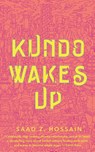 Kundo Wakes Up - Saad Z. Hossain - 9781250823922