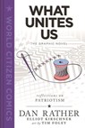 What Unites Us: The Graphic Novel - Dan Rather ; Elliot Kirschner - 9781250824233