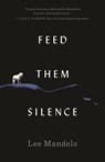 Feed Them Silence - Lee Mandelo - 9781250824516