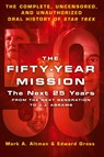The Fifty-Year Mission: The Next 25 Years: From the Next Generation to J. J. Abrams - Edward Gross ; Mark A Altman - 9781250824578
