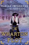 The Wharton Plot - Mariah Fredericks - 9781250827425