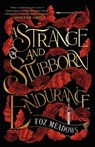 A Strange and Stubborn Endurance - Foz Meadows - 9781250829146