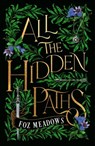 All the Hidden Paths - Foz Meadows - 9781250829313