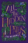 All the Hidden Paths - Foz Meadows - 9781250829320