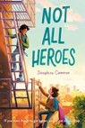 Not All Heroes - Josephine Cameron - 9781250832733